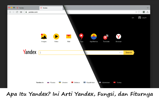 Apa Itu Yandex? Ini Arti Yandex, Fungsi, dan Fiturnya