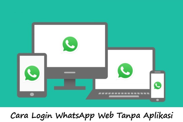 Cara Login WhatsApp Web Tanpa Aplikasi